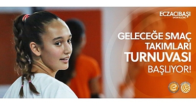 Eczacıbaşı Spor Kulübü Geleceğe Smaç Gelişim Takımları Turnuvası Antalya’da!