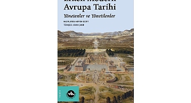 VBKY “Erken Modern Avrupa Tarihi: Yönetenler ve Yönetilenler”i yayımladı