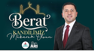 Belediye Başkanımız Rasim Arı’dan Berat Kandili Mesajı
