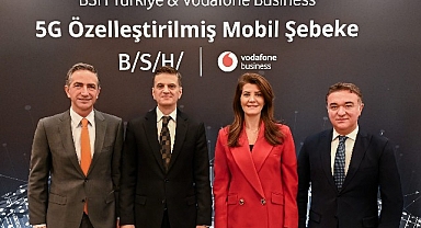 Vodafone Business ve BSH Ev Aletleri, Türkiye’de ticari kullanımdaki ilk 5G destekli akıllı fabrika uygulamasını hayata geçirdi