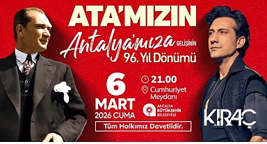 Atatürk’ün Antalya’ya gelişinin yıldönümü Kıraç konseri ile kutlanacak