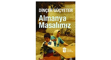 Göçün, belleğin ve annelerin hikâyesi: Almanya Masalımız