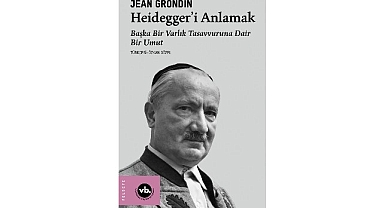 Jean Grondin’den Heidegger Felsefesine Kapsamlı Bir Rehber: “Heidegger’i Anlamak”