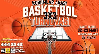 Konya Büyükşehir Kurumlar Arası 3X3 Basketbol Turnuvası Kayıtlar Başladı