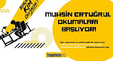 Muhsin Ertuğrul Okumaları Başlıyor