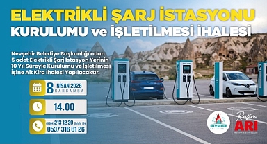 Nevşehir Belediyesi’nden 5 (Beş) Adet Elektrikli Şarj İstasyon Yerinin 10 (On) Yıl Süreyle Kurulumu ve İşletilmesi İşine Ait Kira İhalesi