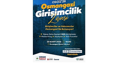 ‘Osmangazi’ Girişimcilikte Yeni Bir Dönem Başlatıyor
