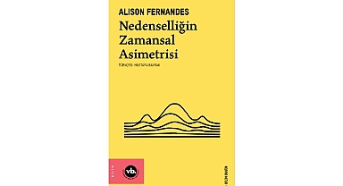  Zaman, entropi ve nedensellik üzerine yeni yaklaşımlar: “Nedenselliğin Zamansal Asimetrisi”