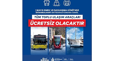 1 Mayıs'ta Toplu Ulaşım Ücretsiz
