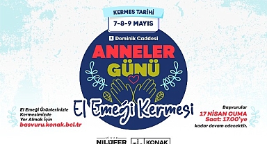 Anneler Günü El Emeği Kermesi’ne başvurular başladı