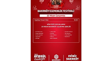 Bakırköy’de 23 Nisan Coşkusu Festivalle Yaşanacak