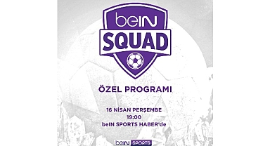 beIN SQUAD 13. Bölümüyle beIN SPORTS HABER’de