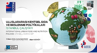 Kentsel Gıda ve Beslenme Politikaları İstanbul Çalıştayı