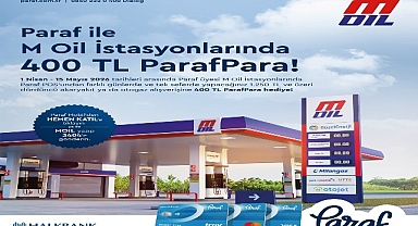 M Oil İstasyonları’ndan 400 TL ParafPara hediye