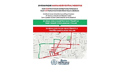 Manisa'da 25-26 Nisan'da Bu Yollar Kapalı Olacak