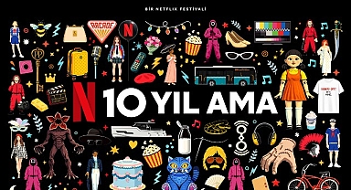 Netflix, Türkiye’deki 10. Yılını İzmir, İstanbul ve Ankara’da Gerçekleşecek Fan Etkinlikleriyle Kutluyor