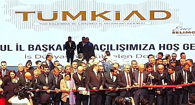 TÜMKİAD İstanbul İl Başkanlığı Açılışı Yoğun Katılımla Gerçekleşti