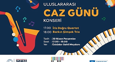 Üsküdar’da Caz Rüzgârı: Uluslararası Caz Günü Sahilde Kutlanacak