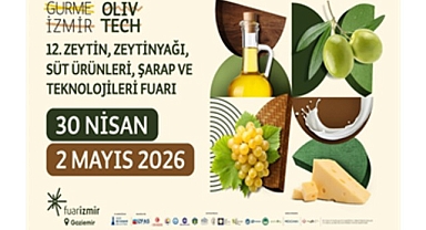 Zeytinin zirvesi İzmir’de kuruluyor