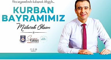 Belediye Başkanı Savaş Kalaycı’nın Kurban Bayramı Mesajı