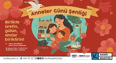 Kadıköy’de Anneler Günü Şenliği