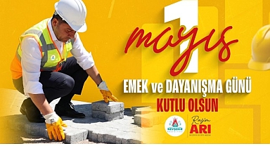 Nevşehir Belediye Başkanımız Rasim Arı’dan 1 Mayıs Mesajı