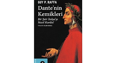 Ölümden sonra başlayan hikâye: “Dante’nin Kemikleri”