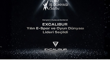 Yılın E-Spor ve Oyun Dünyası Lideri Excalibur Seçildi