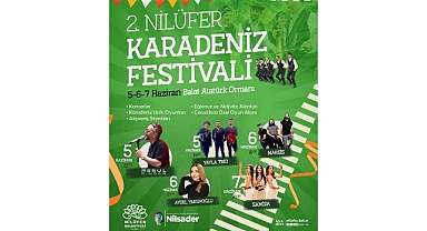 2. Nilüfer Karadeniz Festivali 5 Haziran’da başlıyor