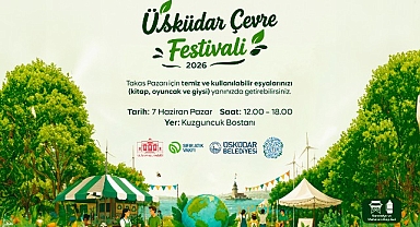 Üsküdar’da Çevre Bilinci Festivalle Büyüyecek