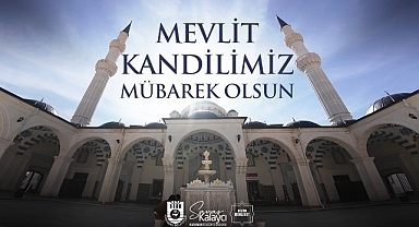 Belediye Başkanı Savaş Kalaycı’nın Mevlit Kandili Mesajı