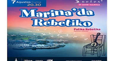 Marina Geceleri’nde bu hafta rebetika rüzgarı esecek