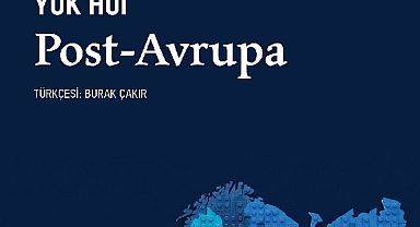 Teknoloji çağında Avrupa sonrası bir dünya: 'Post-Avrupa'