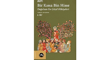 Klasik Fars edebiyatının şaheseri “Bir Kıssa Bin Hisse- Doğu’nun En Güzel Hikâyeleri” 2.cildiyle Türkçede