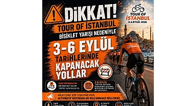 Önemli Duyuru-Tour Of İstanbul Uluslararası Bisiklet Yarışı Nedeniyle 3–6 Eylül Tarihleri Arasında İstanbul Sınırları İçinde Etap Güzergâhlarında Trafik Düzenlemeleri Uygulanacak