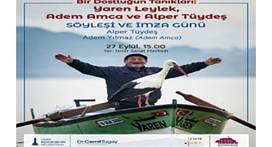 Yaren Leylek ve Adem amcanın dostluğu İzmir Sanat’ta