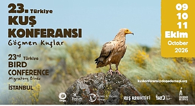 23. Türkiye Kuş Konferansı ‘Göçmen Kuşlar’ Temasıyla İstanbul’da Düzenlendi