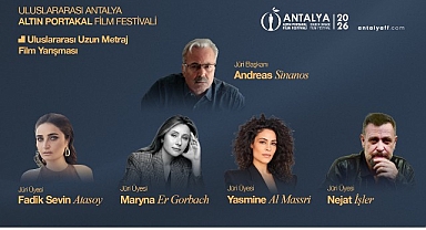Altın Portakal’ın “Uluslararası Uzun Metraj Film Yarışması”nda Jüri Üyeleri Belli Oldu