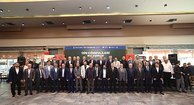 Büyükakın, 12 ilçeden din görevlileri ile bir araya geldi