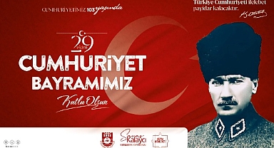 Karaman Belediye Başkanı Savaş Kalaycı’nın Cumhuriyet Bayramı Mesajı