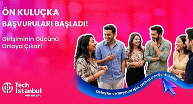 Tech Istanbul Ön Kuluçka Programı Başvuruları Başladı