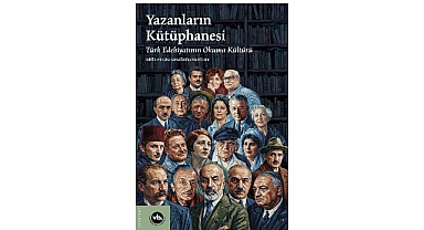 Türk edebiyatının görünmeyen okuma haritası: “Yazanların Kütüphanesi”