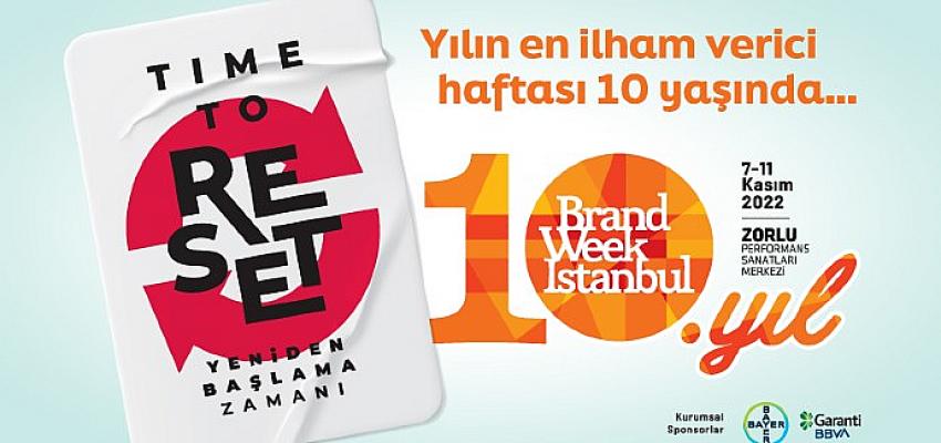 Bu Sene 10’uncu Yılını Kutlayacak Brand Week Istanbul, 7-11 Kasım Tarihlerinde Katılımcılarla Buluşuyor!