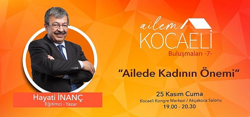 Yazar Hayati İnanç 'Kocaeli Ailem Buluşmaları'nda