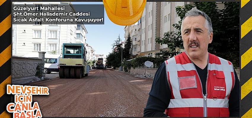 Nevşehir Şehit Ömer Halisdemir Caddesi Sıcak Asfalt Oluyor